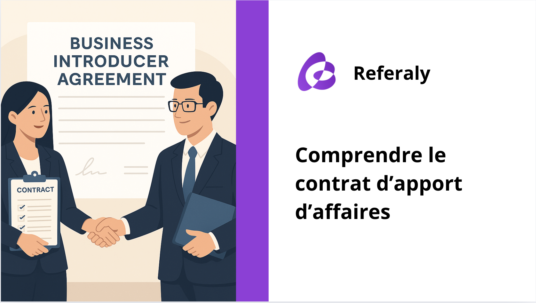 Tout savoir sur le contrat d’apport d’affaires : cadre juridique, contenu et bonnes pratiques