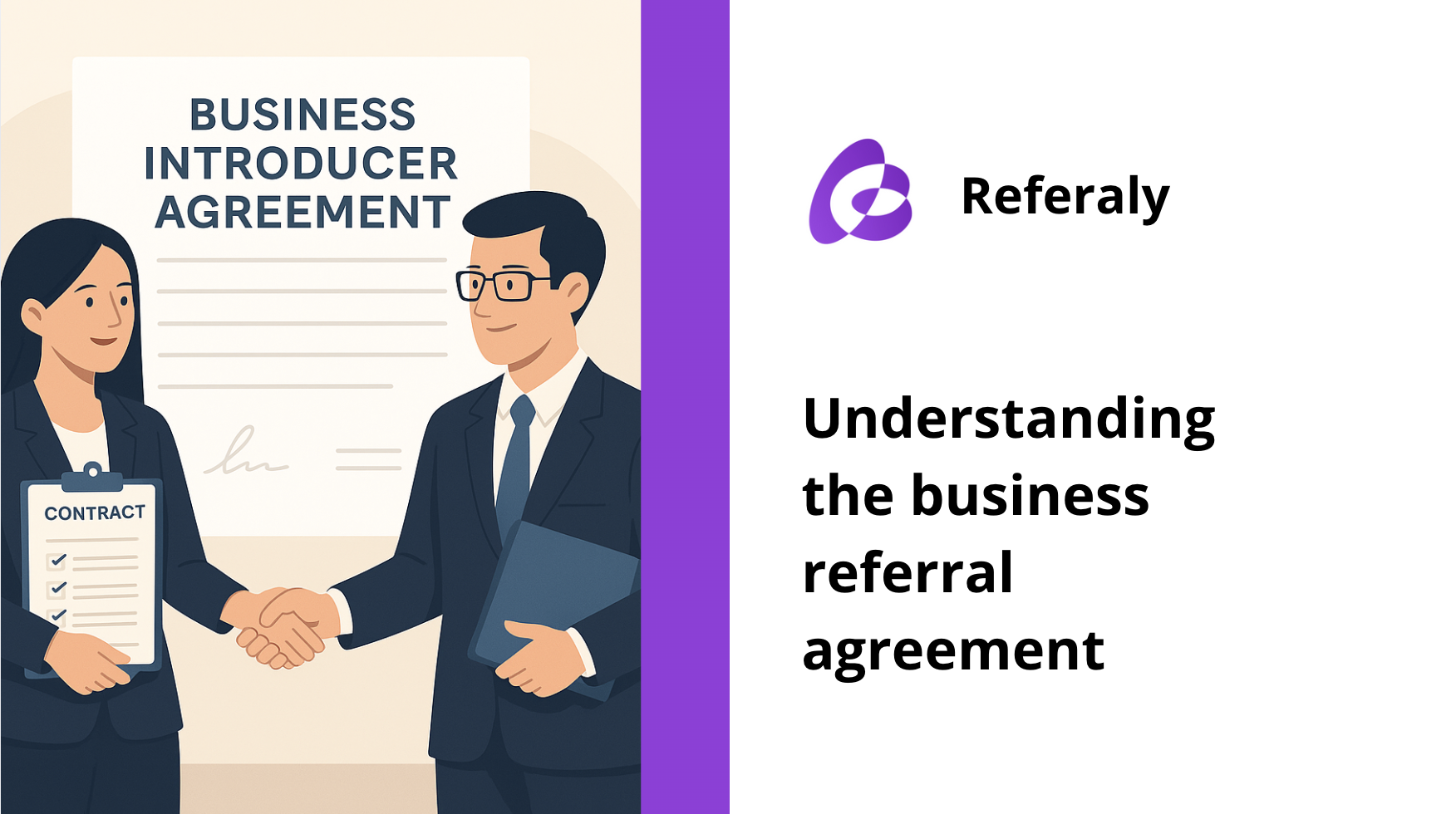 Everything You Need to Know About a Business Referral Agreement: Framework, Content, and Best Practices